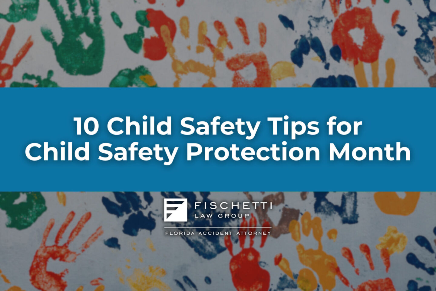 banner with child hands saying 10 child safety protection month tips